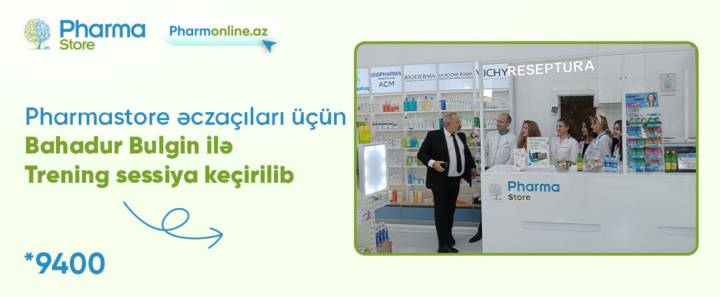 Pharmastore Apteklərində Bahadur Bulgin ilə Trening Sessiyaları keçirilib